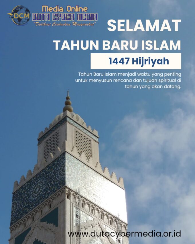 Segenap Keluarga Besar Media Online DUTA CYBER MEDIA Mengucapkan Selamat Tahun Baru Islam 1 Muharram 1447 Hijriyah