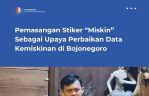 Pemasangan Stiker “Miskin” Sebagai Upaya Perbaikan Data Kemiskinan di Bojonegoro