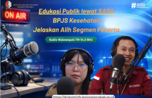 Edukasi Publik Lewat SAPA Radio Malowopati FM: BPJS Kesehatan Sosialisasi Cara Alih Segmen Peserta